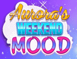 Aurora's Weekend Mood